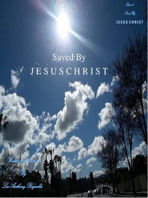 cover image of Saved by  J E S U S  C H R I S T